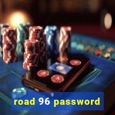 road 96 password